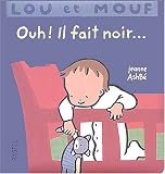 Lou et Mouf : Ouh ! Il fait noir
