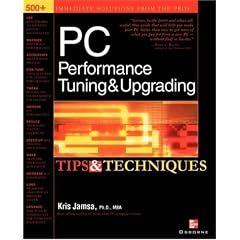 PC Performance Tuning & Upgrading Tips & Techniques