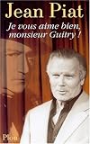 Je vous aime bien, monsieur Guitry!