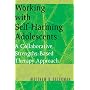 Working with Self-Harming Adolescents: A Collaborative, Strengths-Based Therapy Approach (Norton Professional Books)