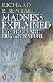 Madness Explained: Psychosis and Human Nature