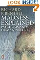 Madness Explained: Psychosis and Human Nature
