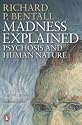 Madness Explained: Psychosis and Human Nature