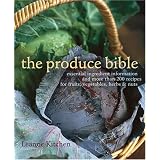 Camping Recipes The Produce Bible: Essential Ingredient Information and More Than 200 Recipes for Fruits, Vegetables, Herbs & Nuts