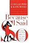 Because I Said So : 33 Mothers Write About Children, Sex, Men, Aging, Faith, Race, and Themselves Because I Said So : 33 Mothers Write About Children, Sex, Men, Aging, Faith, Race, and Themselves