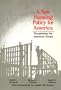 A New Housing Policy for America: Recapturing the American Dream