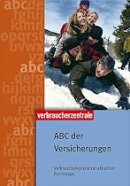 ABC der Versicherungen: Verbraucherlexikon zur aktuellen Rechtslage