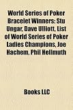 World Series of Poker Bracelet Winners: Stu Ungar, Dave Ulliott, List of World Series of Poker Ladies Champions, Phil Hellmuth, Joe Hachem: Stu Ungar, ... Negreanu, Phil Ivey, Mike Matusow, Dutch Boyd