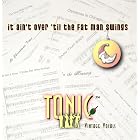 It Ain't Over 'Til The Fat Man Swings by TONIC Vintage Vocals