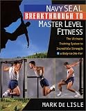 Navy SEAL Breakthrough to Master Level Fitness