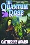 The Quantum Rose: Library Edition (Saga of the Skolian Empire)