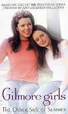 The Gilmore Girls: Other Side of Summer (Gilmore Girls)