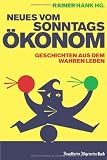Neues vom Sonntags&ouml;konom: Geschichten aus dem wahren Leben - Rainer Hank