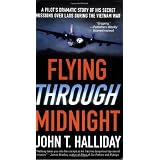 Flying Through Midnight: A Pilot's Dramatic Story of His Secret Missions Over Laos During the Vietnam Warby John T. Halliday