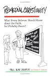 Remedial Christianity: What Every Believer Should Know About the Faith, but Probably Doesn't