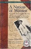 A Nation Of Women: An Early Feminist Speaks Out / Mi opinión sobre las libertades, derechos y deberes de la mujer (Recovering the U.S. Hispanic Literary Heritage Project Series)