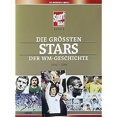Die gr��ten Stars der WM-Geschichte. 1930-2006