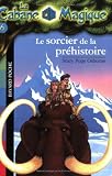 La Cabane Magique, Tome 6 : Le sorcier de la prehistoire
