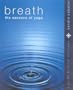 Breath--The Essence of Yoga