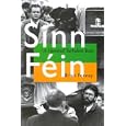 Sinn Fein: A Hundred Turbulent Years