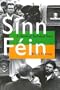 Sinn Fein: A Hundred Turbulent Years (History of Ireland & the Irish Diaspora)