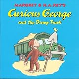 Margret & H.A. Rey's Curious George And The Dump Truck