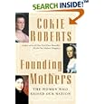 Founding Mothers: The Women Who Raised Our Nation by Cokie Roberts