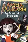 The Trouble with Teachers (Angela Anaconda Chapter Book)