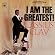 I Am the Greatest