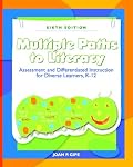 Multiple Paths to Literacy: Assessment and Differentiated Instruction for Diverse Learners, K-12 (6th Edition)