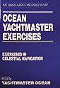 Ocean Yachtmaster Exercises: Exercises in Celestial Navigation