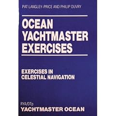 Ocean Yachtmaster Exercises: Exercises in Celestial Navigation