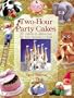 Two-Hour Party Cakes: 30 Cakes to Decorate in Two Hours or Less