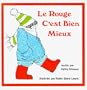 Le rouge c'est bien mieux (French Edition)