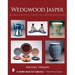 Wedgwood Jasper: Classics, Rarities and Oddities from Four Centuries (Schiffer Book for Collectors)