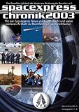Raumfahrt-Jahrbuch (VFR e.V.) / SpaceXpress Chronik 2003: Das Raumfahrt-Jahrbuch des Vereins zur F&ouml;rderung der Raumfahrt e.V. - 
