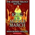 King Of The Middle March (Arthur Trilogy)