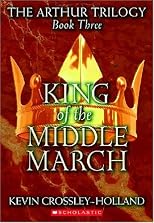 King Of The Middle March (Arthur Trilogy)