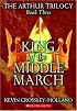 King Of The Middle March (Arthur Trilogy)