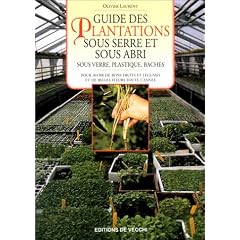 Le guide des plantations sous serre et sous abri