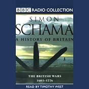 A History of Britain, Volume 2: The British Wars, 1603 - 1776 | [Simon Schama]