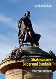 Produkt-Bild: Shakespeares Bilder und Symbole - Trag&ouml;dien,Kom&ouml;dien,Historien - Romeo und Julia-Sommernachtstraum-Was ihr wollt-Kaufmann von Venedig-Hamlet-Othello-Lear-Macbeth-Richard-Antonius Kleopatra-Sturm