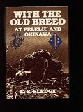 With the Old Breed: At Peleliu and Okinawa (Classics of Naval Literature)
