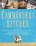 Commander's Kitchen : Take Home the True Taste of New Orleans With More Than 150 Recipes from Commander's Palace Restaurant
