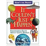 It Couldn't Just Happen: Fascinating Facts About God's World book cover