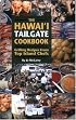 The Hawai'i Tailgate Cookbook