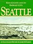 King County and Its Emerald City: Seattle: An Illustrated History