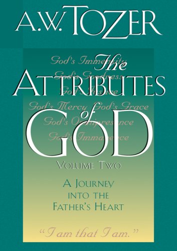 The Attributes of God Vol. 2: A Journey Into the Father's Heart under Tozer, A.W. in The Books Store