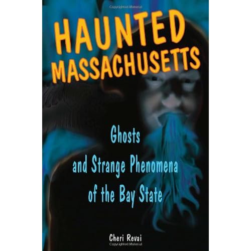 Haunted Massachusetts: Ghosts and Strange Phenomena of the Bay State (Haunted Series)