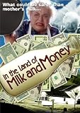 In The Land Of Milk & Money